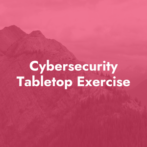 Cybersecurity Tabletop Exercise